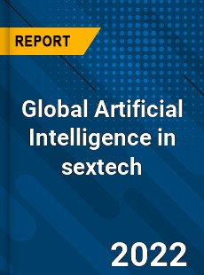 Global Artificial Intelligence in sextech Market