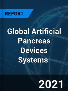 Global Artificial Pancreas Devices Systems Market