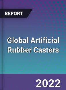 Global Artificial Rubber Casters Market
