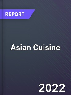 Global Asian Cuisine Market
