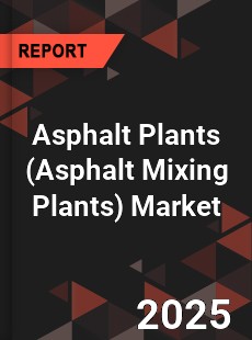 Global Asphalt Plants Market