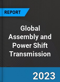 Global Assembly and Power Shift Transmission Industry