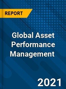 Global Asset Performance Management Market