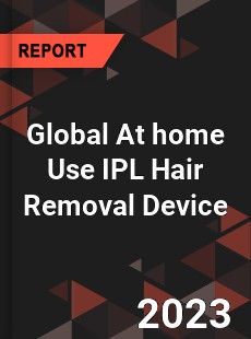 Global At home Use IPL Hair Removal Device Industry