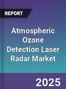 Global Atmospheric Ozone Detection Laser Radar Industry