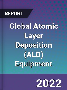 Global Atomic Layer Deposition Equipment Market