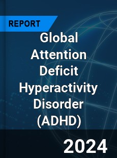 Global Attention Deficit Hyperactivity Disorder Market
