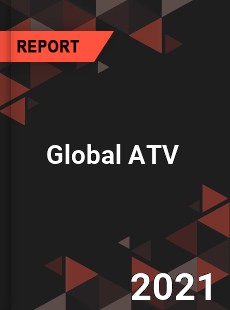 ATV Market Key Strategies Historical Analysis Trends