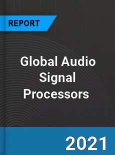Global Audio Signal Processors Market
