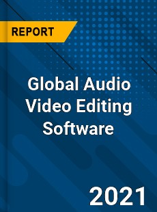 Global Audio Video Editing Software Market