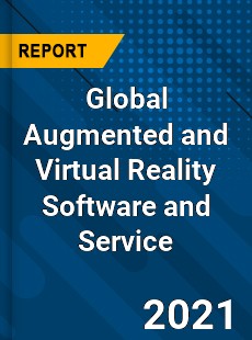 Global Augmented and Virtual Reality Software and Service Market
