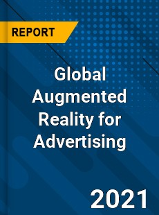 Global Augmented Reality for Advertising Market
