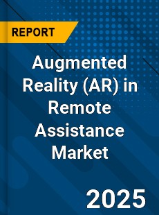 Augmented Reality in Remote Assistance Market