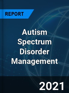 Global Autism Spectrum Disorder Management Market