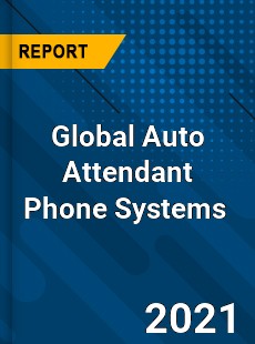 Global Auto Attendant Phone Systems Market
