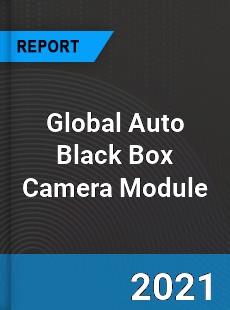 Global Auto Black Box Camera Module Market