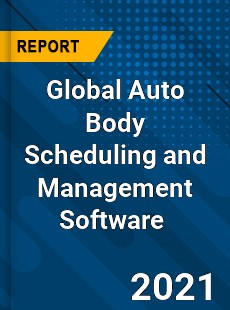 Global Auto Body Scheduling and Management Software Market