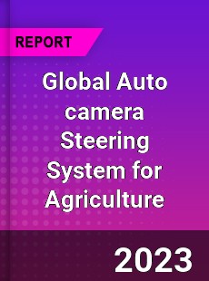 Global Auto camera Steering System for Agriculture Industry