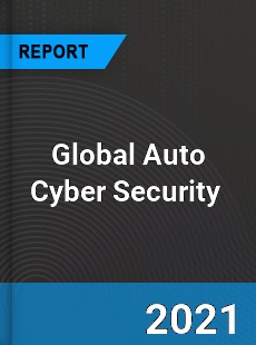 Global Auto Cyber Security Market