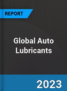 Global Auto Lubricants Market