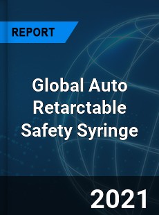 Global Auto Retarctable Safety Syringe Market