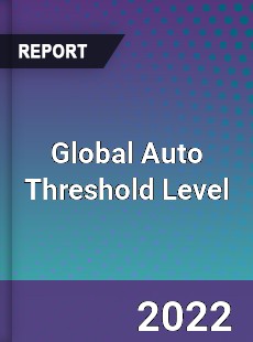 Global Auto Threshold Level Market