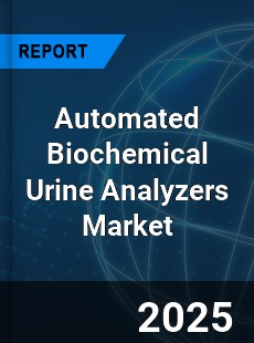 Global Automated Biochemical Urine Analyzers Market