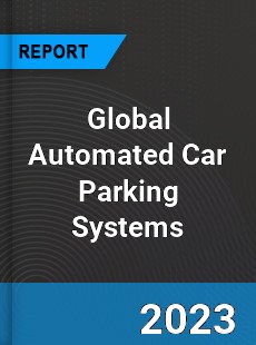 Global Automated Car Parking Systems Market