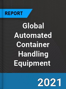 Global Automated Container Handling Equipment Market