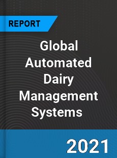 Global Automated Dairy Management Systems Market