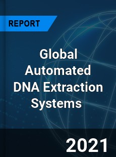 Global Automated DNA Extraction Systems Market