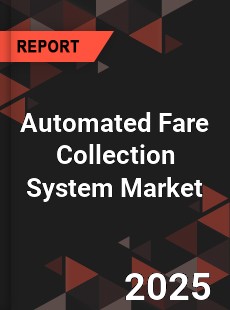 Automated Fare Collection System Market