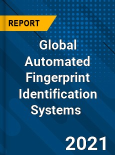 Global Automated Fingerprint Identification Systems Market