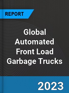 Global Automated Front Load Garbage Trucks Market