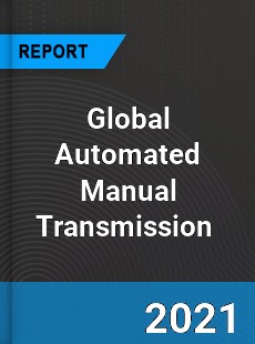Global Automated Manual Transmission Market