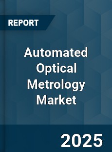 Global Automated Optical Metrology Market