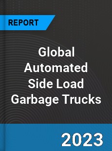 Global Automated Side Load Garbage Trucks Market