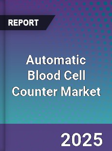 Global Automatic Blood Cell Counter Market