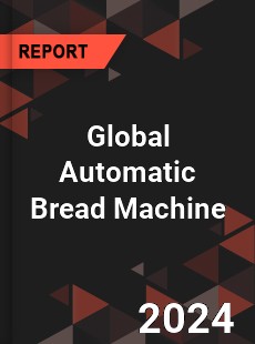 Global Automatic Bread Machine Market
