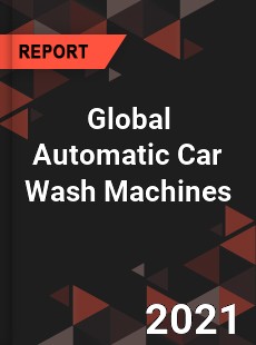 Global Automatic Car Wash Machines Market