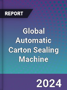 Global Automatic Carton Sealing Machine Market