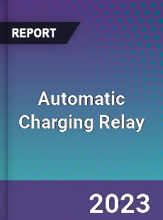 Global Automatic Charging Relay Market