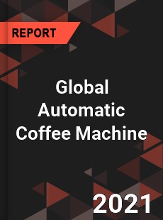 Global Automatic Coffee Machine Market