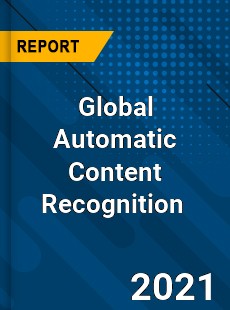 Global Automatic Content Recognition Market