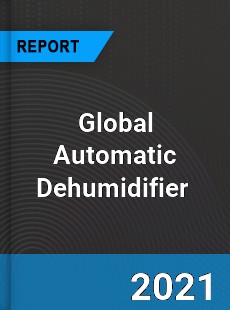 Global Automatic Dehumidifier Market