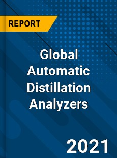 Global Automatic Distillation Analyzers Market