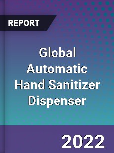 Global Automatic Hand Sanitizer Dispenser Market