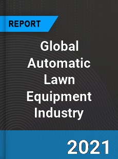 Global Automatic Lawn Equipment Industry