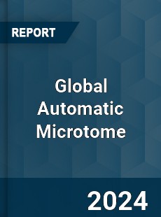 Global Automatic Microtome Market