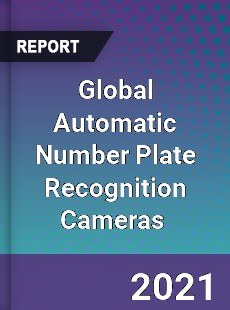 Global Automatic Number Plate Recognition Cameras Market